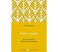 Esilio e utopia. Nuove prospettive di letteratura comparata