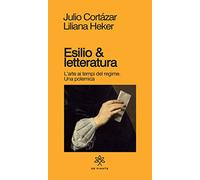 Esilio & letteratura. L'arte ai tempi del regime, una polemica