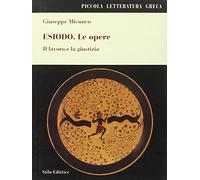 Esiodo. Le opere. Il lavoro e la giustizia