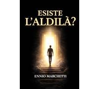 ESISTE L'ALDILÀ?