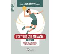 Esiste una sola pallavolo. Analisi delle tecniche e dei sistemi di gioco