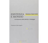 Esistenza e mondo. L'ermeneutica della fatticità in Heidegger (1919-1927) ...