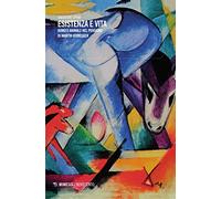 Esistenza e vita. Uomo e animale nel pensiero di Martin Heidegger