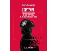 Esistenze. Per alcuni malinconiche per altri un po' ribelli ma per molti sicuramente noiose