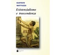 Esistenzialismo e trascendenza - [De Bastiani Editore]