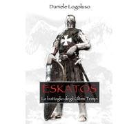 Eskatos. La battaglia degli ultimi tempi