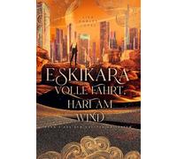 Eskikara - Volle Fahrt, hart am Wind: Band 4 aus dem Calypso-Universum