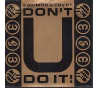Eskimos & Egypt - Dont U Do It