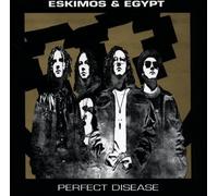 Eskimos & Egypt - Perfect Disease