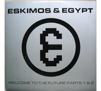 Eskimos & Egypt - Welcome To The Future Parts 1 & 2