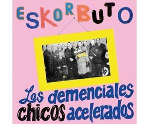 Eskorbuto - Los Demenciales Chicos Acelerados (2022 Black Viny