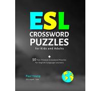 ESL Crossword Puzzles for Kids and Adults: 50 Fun Themed Crossword Puzzles for English Language Learners