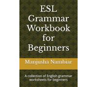 ESL Grammar Workbook for Beginners: A collection of English grammar worksheets for beginners