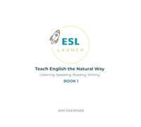 ESL Launch Curriculum: Book 1: Teach English the Natural Way
