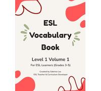 ESL Vocabulary Workbook: Level 1 Volume 1: Picture-Supported Vocabulary Practice for Beginner Learners | For ESL Learners (Grades 3-5)