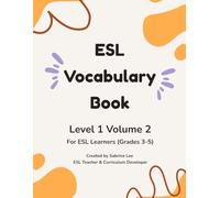 ESL Vocabulary Workbook: Level 1 Volume 2: Picture-Supported Vocabulary Practice for Beginner Learners | For ESL Learners (Grades 3-5)
