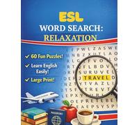 ESL Word Search: Relaxation: 60 Easy & Medium Puzzles for Stress Relief and Vocabulary Building