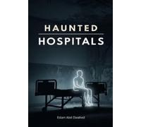 Eslam Abd Elwahed Haunted Hospitals (Tascabile) Horror & Supernatural