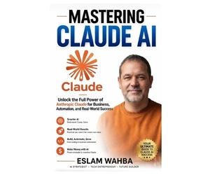 Eslam Wahba Mastering Claude AI (Tascabile)