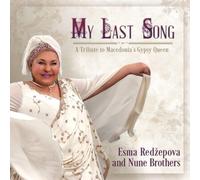 Esma Redzepova and Nune Brot My Last Song: A Tribute to Macedonia's Gypsy Q (CD)