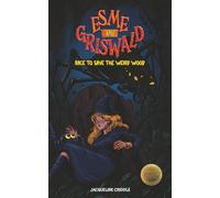 Esme and Griswald Race to Save the Weird Wood: When Friendship and Bravery Work Like Magic