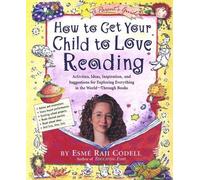 Esmé Raji Codell How to Get Your Child to Love Reading (Tascabile)