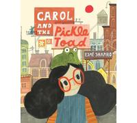 Esmé Shapiro Carol and the Pickle-Toad (Copertina rigida)
