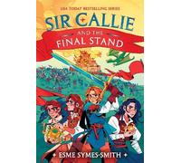 Esme Symes-Smith Sir Callie and the Final Stand (Copertina rigida)