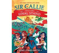 Esme Symes-Smith Sir Callie and the Final Stand (Copertina rigida)