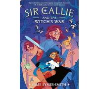 Esme Symes-Smith Sir Callie and the Witch's War (Copertina rigida)