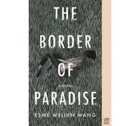 Esmé Weijun Wang The Border of Paradise (Tascabile)