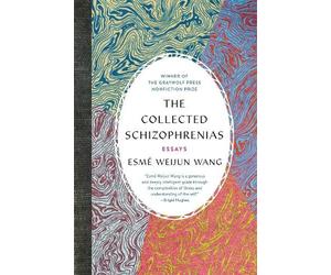 Esmé Weijun Wang The Collected Schizophrenias (Tascabile)