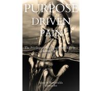 Esmeralda Camac Purpose Driven Pain: The Privilege of Living a Painf (Tascabile)