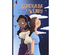 Esmeralda e Wendy. Un ponte tra due mondi da Victor Hugo e J. N. Barrie