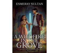 Esmeray Sultan A Wildfire in the Grove (Tascabile)