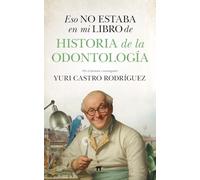 Eso no estaba en mi libro de historia de la odontología