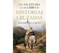Eso no estaba en mi libro de historia de las cruzadas/ That wasn't in my crusades history book