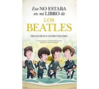 Eso no estaba en mi libro de los Beatles / That wasn't in my Textbook about The Beatles