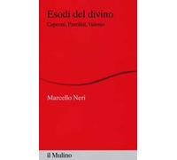 Esodi del divino. Caproni, Pasolini, Valesio