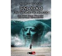 Esodo, un progetto egizio. Dai testi delle piramidi all'antico testamento