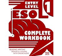 ESOL Entry Level 1 - Complete Workbook: Reading, Writing, Speaking & Listening Exercises With Online Audio