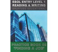 ESOL ENTRY LEVEL 1 - Reading & Writing Practice Book 02 'Finding A Job'