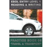 ESOL ENTRY LEVEL 1 - Reading & Writing Practice Book 06 'Travel & Transport'