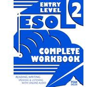 ESOL Entry Level 2 - Complete Workbook: Reading, Writing, Speaking & Listening Exercises With Online Audio