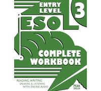 ESOL Entry Level 3 - Complete Workbook: Reading, Writing, Speaking & Listening Exercises With Online Audio