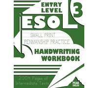 ESOL Entry Level 3 - Handwriting Workbook: Small Print Penmanship Practice With Complex English Sentences & Correspondence
