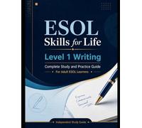 ESOL Skills for Life: Level 1 Writing: Complete Study and Practice Guide for Adult ESOL Learners