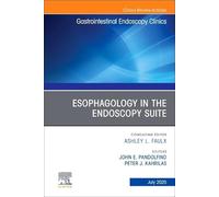 Esophagology in the Endoscopy Suite: An Issue of Gastrointestinal Endoscopy Clinics: Volume 35-3