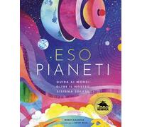 Esopianeti. Guida ai mondi oltre il nostro sistema solare. Ediz. a colori