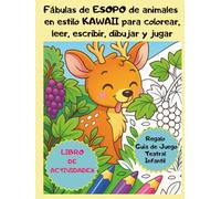 Esopo Kawaii, una aventura creativa: Fábulas de animales para colorear, leer, dibujar, escribir y jugar